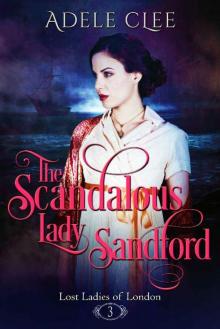 The Scandalous Lady Sandford (Lost Ladies of London Book 3) Read online