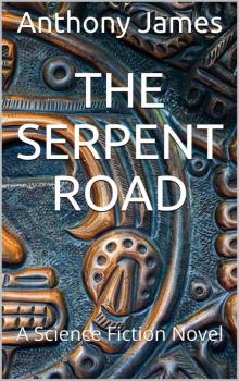 The Serpent Road: A Science Fiction Novel Read online