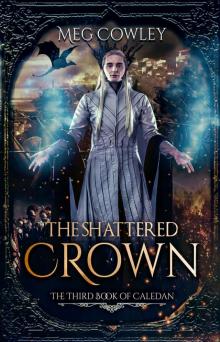 The Shattered Crown: The Third Book of Caledan (Books of Caledan 3) Read online