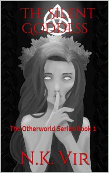 The Silent Goddess: The Otherworld Series Book 1 Read online