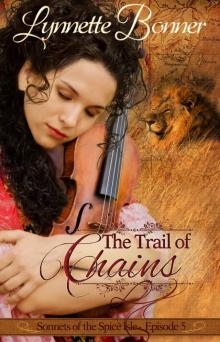 The Trail of Chains: A serialized historical Christian romance. (Sonnets of the Spice Isle Book 5) Read online