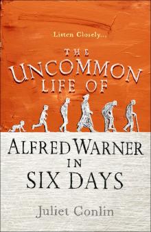 The Uncommon Life of Alfred Warner in Six Days Read online