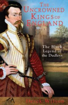 The Uncrowned Kings of England: The Black Legend of the Dudleys Read online