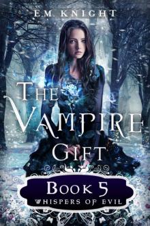 The Vampire Gift 5: Whispers of Evil Read online