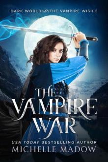 The Vampire War (Dark World: The Vampire Wish Book 5) Read online
