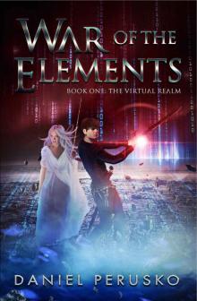 The Virtual Realm (War Of The Elements Book 1)