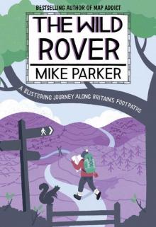The Wild Rover: A Blistering Journey Along Britain’s Footpaths Read online