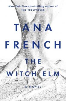 The Witch Elm: A Novel Read online