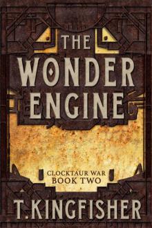 The Wonder Engine_Book Two of the Clocktaur War