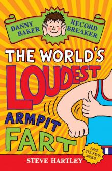 The World's Loudest Armpit Fart Read online