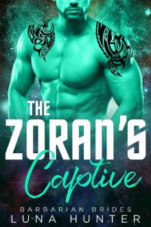 The Zoran's Captive (Scifi Alien Romance) (Barbarian Brides) Read online