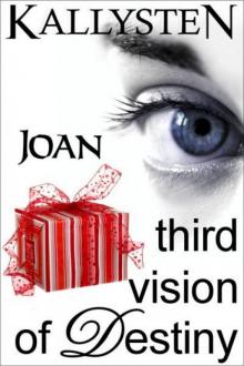 Third Vision of Destiny - Joan Read online