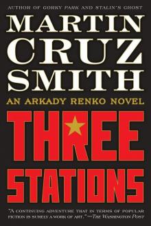 Three Stations: An Arkady Renko Novel Read online