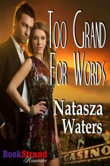Too Grand for Words (BookStrand Publishing Romance) Read online