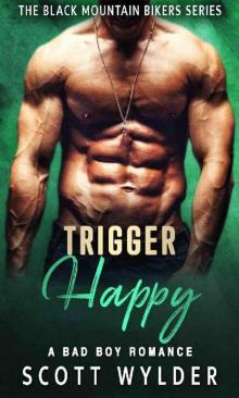Trigger Happy: A Bad Boy Romance (The Black Mountain Bikers Series)