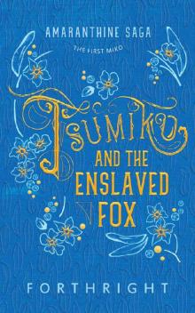 Tsumiko and the Enslaved Fox (Amaranthine Saga Book 1)