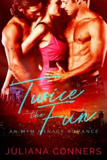 Twice the Fun: A Bad Boy MFM Menage Romance Read online