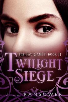 Twilight Siege: A Dark Fantasy Novel (The Fae Games Book 2) Read online
