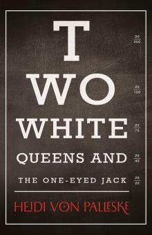 Two White Queens and the One-Eyed Jack