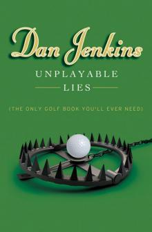 Unplayable Lies: (The Only Golf Book You'll Ever Need) Read online