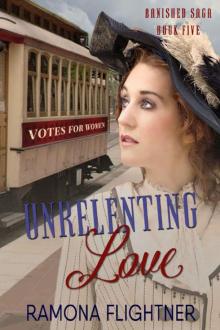 Unrelenting Love: Banished Saga, Book Five Read online