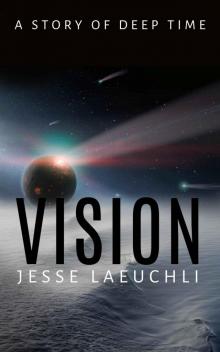 Vision: A Story of Deep Time