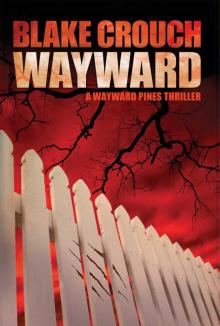 Wayward (The Wayward Pines Series, Book Two)