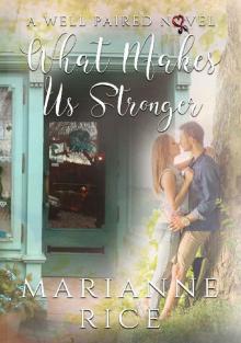 What Makes Us Stronger (A Well Paired Novel Book 3) Read online