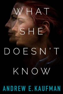 What She Doesn't Know: A Psychological Thriller Read online