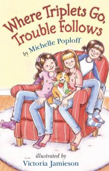 Where Triplets Go, Trouble Follows Read online