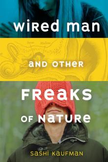 Wired Man and Other Freaks of Nature Read online