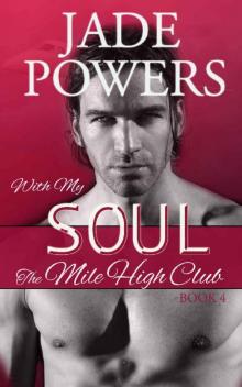 With My Soul (4) (The Mile High Club) Read online