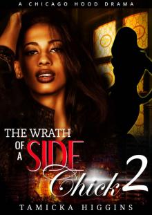 Wrath of a Side Chick 2: A Chicago Hood Drama (Side Chick's Wrath) Read online