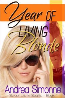 Year of Living Blonde (Sweet Life in Seattle, Book 1) Read online
