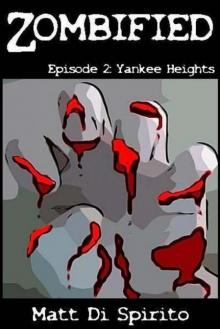 Zombified (Episode 2): Yankee Heights Read online