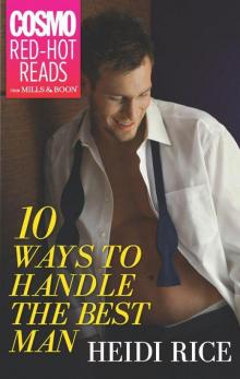 10 Ways to Handle the Best Man (Mills & Boon Cosmo Red-Hot Reads) Read online