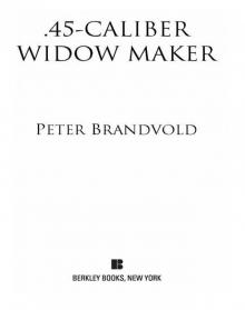 .45-Caliber Widow Maker Read online