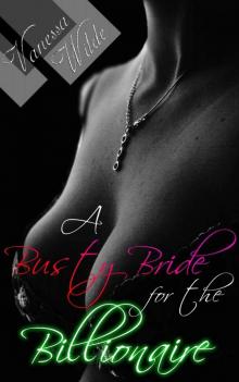 A Busty Bride for the Billionaire (Contemporary Erotic Romance) Read online