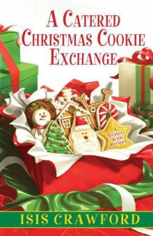 A Catered Christmas Cookie Exchange (A Mystery With Recipes)