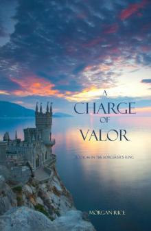 A Charge of Valor (Book #6 in the Sorcerer's Ring) Read online