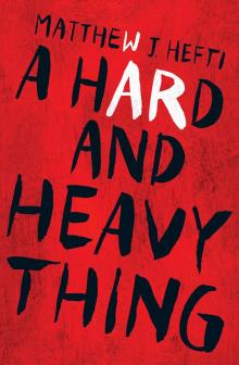 A Hard and Heavy Thing