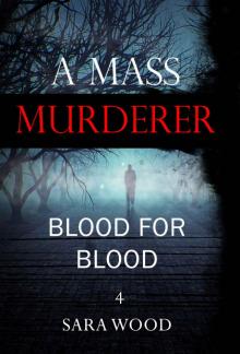 A Mass Murderer - Blood for blood (ADDITIONAL BOOK INCLUDED ) Read online
