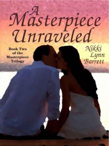 A Masterpiece Unraveled (The Masterpiece Trilogy Book 2) Read online