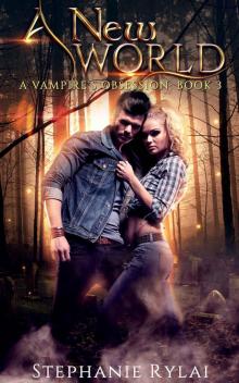 A New World: A Vampire's Obsession: Book 3