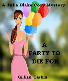 A Party To Die For (Julia Blake Cozy Mystery Book 3) Read online