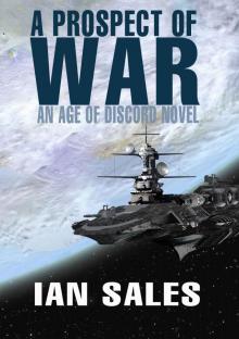 A Prospect of War (An Age of Discord Novel Book 1) Read online