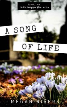 A Song of Life: A Fictional Memoir (Song for You Book 2) Read online