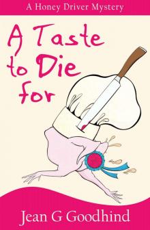 A Taste To Die For - A Honey Driver Murder Mystery (Honey Driver Mysteries) Read online