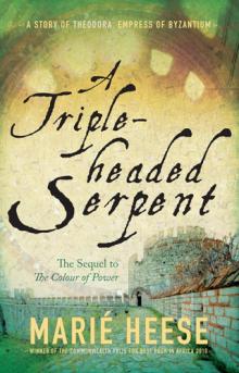 A Triple-headed Serpent: A Story of Theodora, Empress of Byzantium Read online