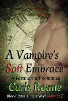 A Vampire's Soft Embrace: A Paranormal Romance Book 1 Read online